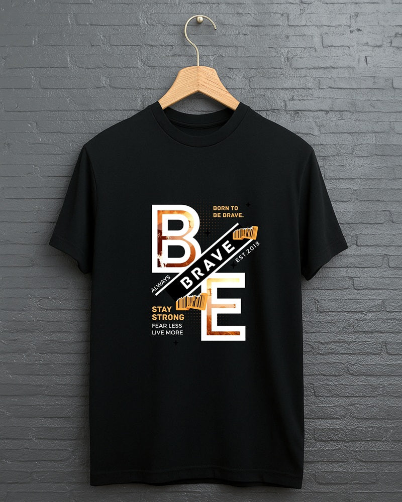 "Be Brave” Half Sleeve Round Neck Unisex Cotton T-Shirt